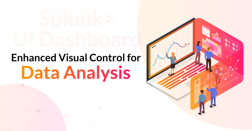 exploring-the-splunk-ui-dashboard-framework-enhanced-visual-control-for-data-analysis